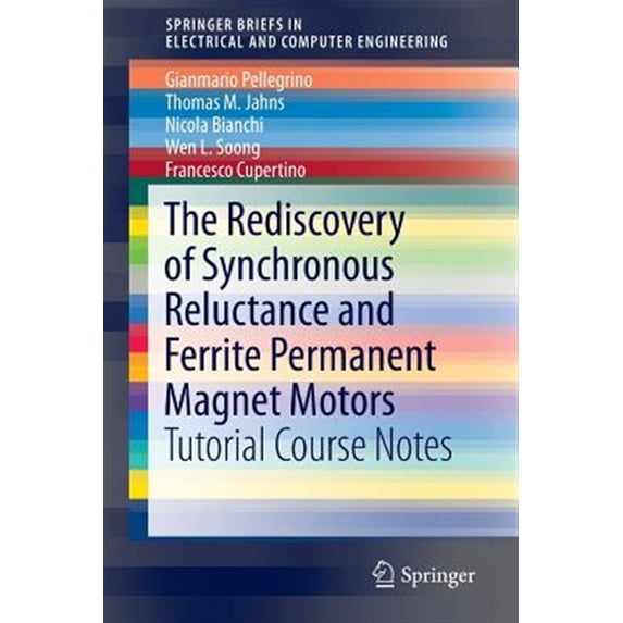 Pre-Owned The Rediscovery of Synchronous Reluctance and Ferrite Permanent Magnet Motors: Tutorial Course Notes