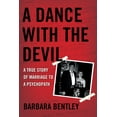 thumbnail image 1 of Pre-Owned A Dance with the Devil: A True Story of Marriage to a Psychopath (Paperback) 0425221180 9780425221181, 1 of 2
