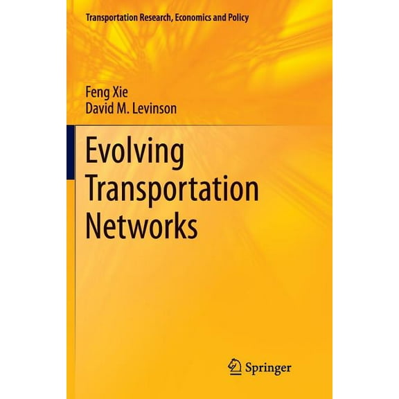 Transportation Research, Economics and P Evolving Transportation Networks, (Paperback)