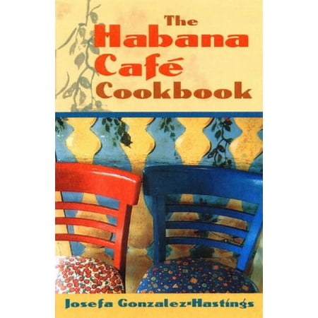Pre-Owned The Habana Cafe Cookbook (Paperback) 0813027373 9780813027371
