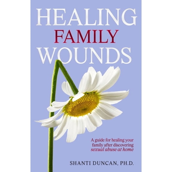 Healing Family Wounds, (Paperback)