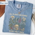 thumbnail image 4 of All Plants Are Edible Some Only Once Comfort Colors Shirt, Funny Gardening Tee, Dark Botanical Graphic Tshirt, Gothic Plant Lover Shirt, 4 of 5