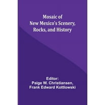 Mosaic of New Mexico's Scenery, Rocks, and History, (Paperback)