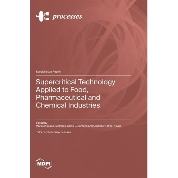 Supercritical Technology Applied to Food, Pharmaceutical and Chemical Industries, (Hardcover)
