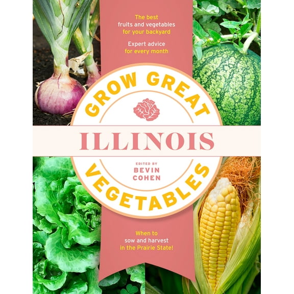 Grow Great Vegetables State-By-State: Grow Great Vegetables Illinois (Paperback)