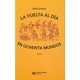 thumbnail image 1 of LA VUELTA AL DIA EN OCHENTA MUNDOS NUEVO FORMATO 2 TOMOS SIGLO XXI EDITORES JULIO CORTAZAR, 1 of 1