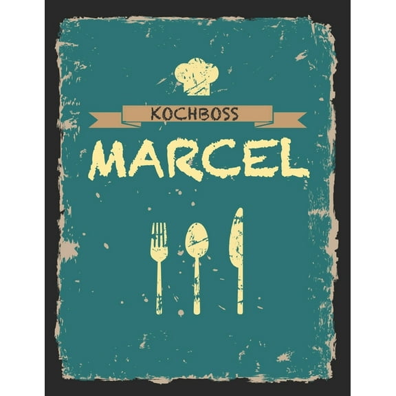 Kochboss Marcel: Das personalisierte Rezeptbuch zum Selberschreiben für 120 Rezept Favoriten mit Inhaltsverzeichnis uvm. - cooles Vintage Design in schwarz petrol gelb - ca. A4 Softcover (leeres Männe