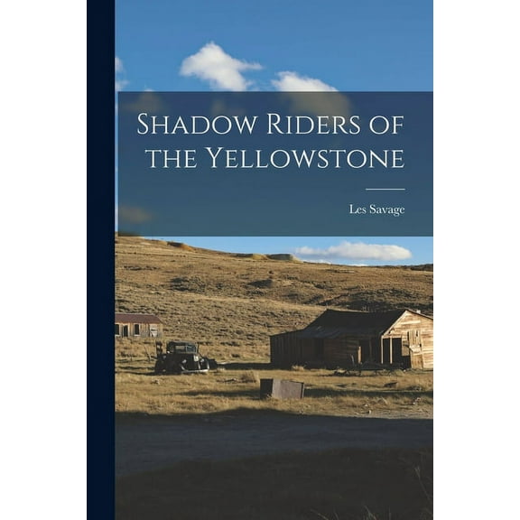 Shadow Riders of the Yellowstone, (Paperback)