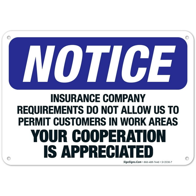 Insurance Requirements Do Not Allow Us To Permit Customers In Work Area, OSHA Sign, 10x7 Aluminum