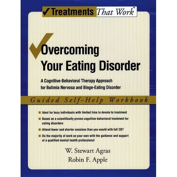 Treatments That Work Overcoming Your Eating Disorder: A Cognitive-Behavioral Therapy Approach for Bulimia Nervosa and Binge-Eating Disorder: , (Paperback)