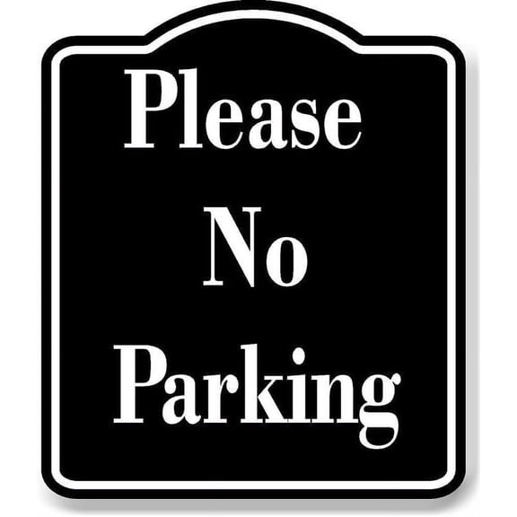 Please No Parking BLACK Aluminum Composite Sign 8.5''x10''