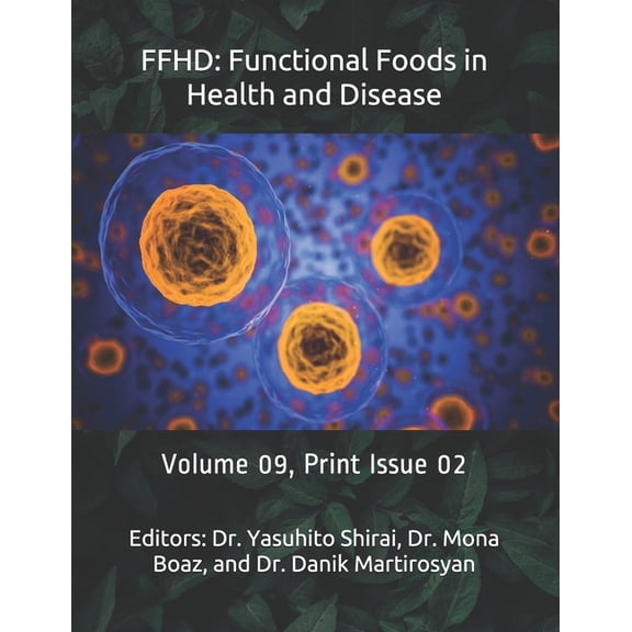 The Journal of Functional Foods in Health and Disease (Volume 9): Ffhd : Functional Foods in Health and Disease: Volume 09, Print Issue 02 (Series #2) (Paperback)