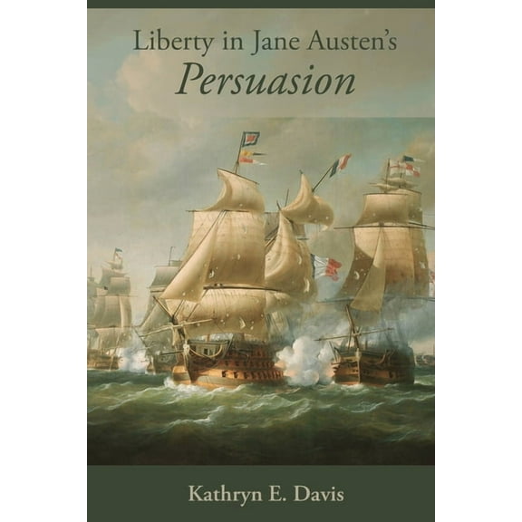 Liberty in Jane Austen's Persuasion, (Hardcover)