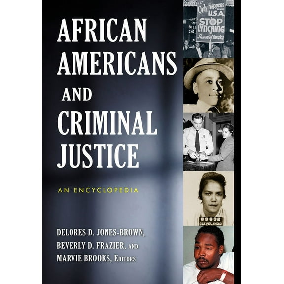African Americans and Criminal Justice: An Encyclopedia, (Hardcover)