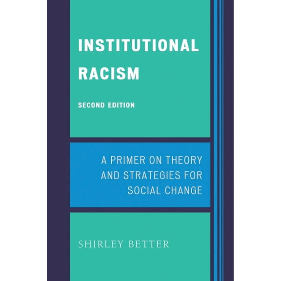 Institutional Racism : A Primer on Theory and Strategies for Social Change (Edition 2) (Paperback)