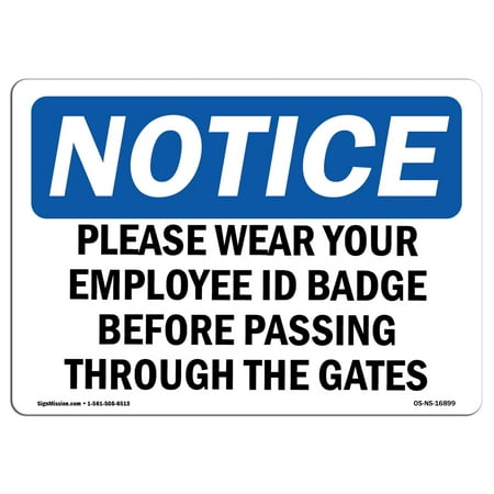 OSHA Notice Sign - NOTICE Wear Employment ID Badge Before Passing Gate | Choose from: Aluminum, Rigid Plastic or Vinyl Label Decal | Protect Your Business, Work Site, Warehouse |  Made in the