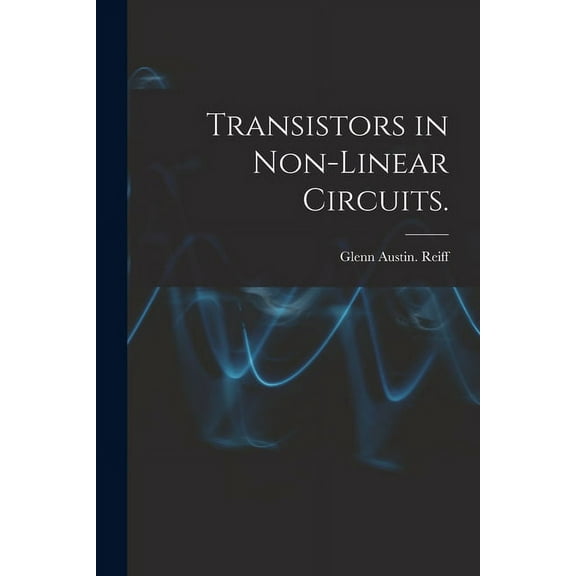 Transistors in Non-linear Circuits., (Paperback)