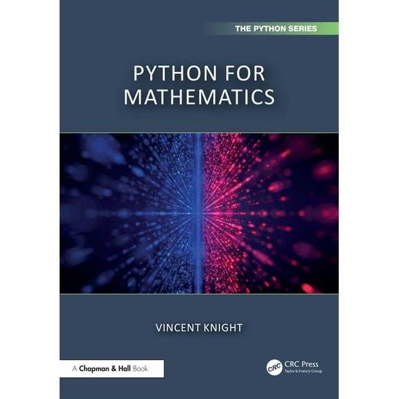 Chapman & Hall/CRC the Python Python for Mathematics, (Paperback)