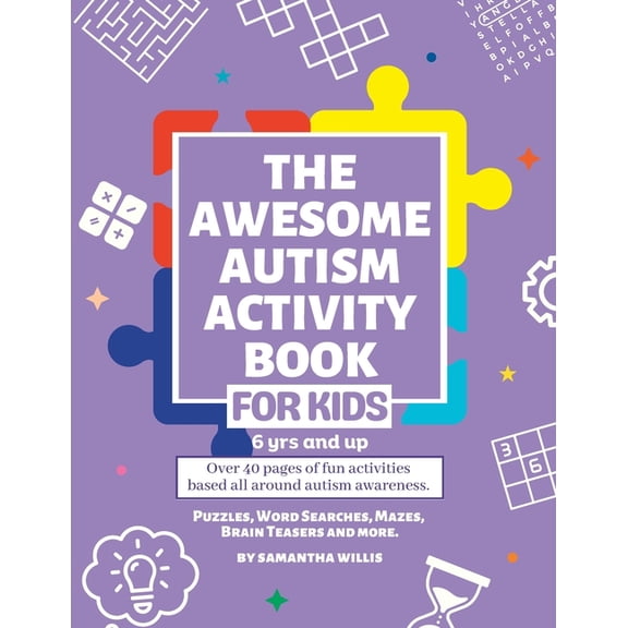 The Awesome Autism Activity Book: Over 40 pages of fun activities based all around autism awareness., (Paperback)