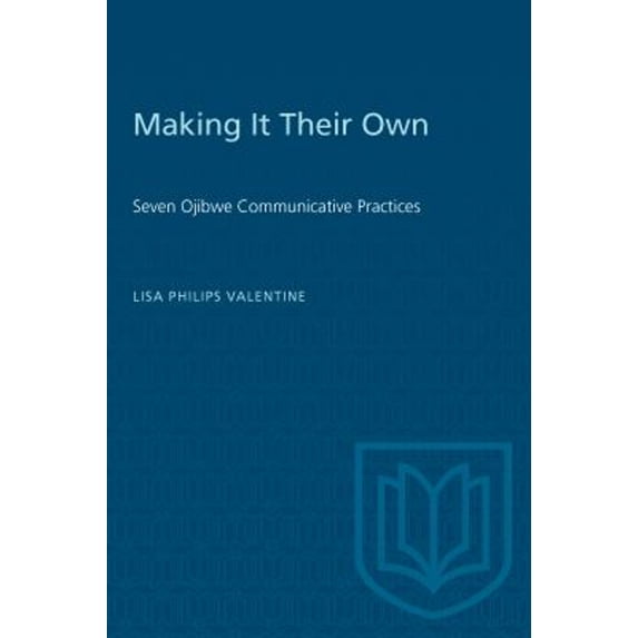 Pre-Owned Heritage Making It Their Own: Seven Ojibwe Communicative Practices, (Paperback)