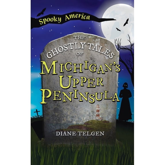 Spooky America Ghostly Tales of Michigan's Upper Peninsula, (Hardcover)