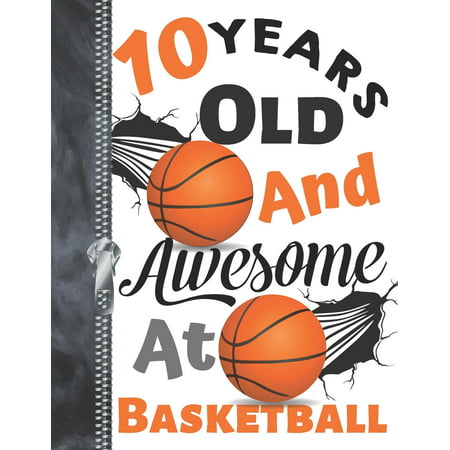 10 Years Old And Awesome At Basketball : Doodle Drawing Art Book Shooting Basketball Sketchbook For Boys And