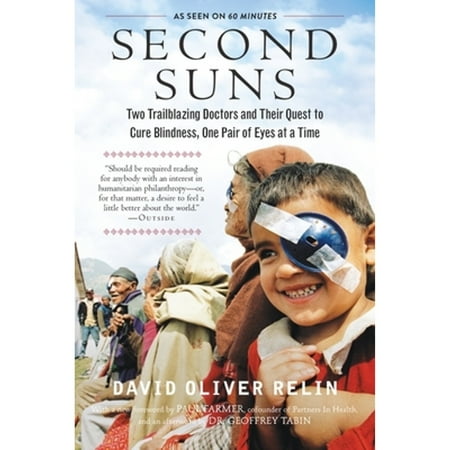 Second Suns: Two Trailblazing Doctors and Their Quest to Cure Blindness, One Pair of Eyes at a Time [Paperback - Used]