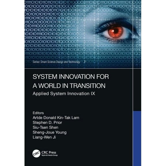 Smart Science, Design & Technology System Innovation for a World in Transition: Applied System Innovation IX. Proceedings of the 9th International Conferen, (Hardcover)