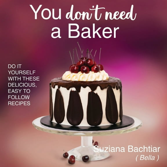 You Don't Need a Baker, (Paperback)