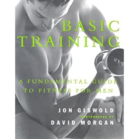 Pre-Owned Basic Training: A Fundamental Guide to Fitness for Men (Paperback) 0312242891 9780312242893