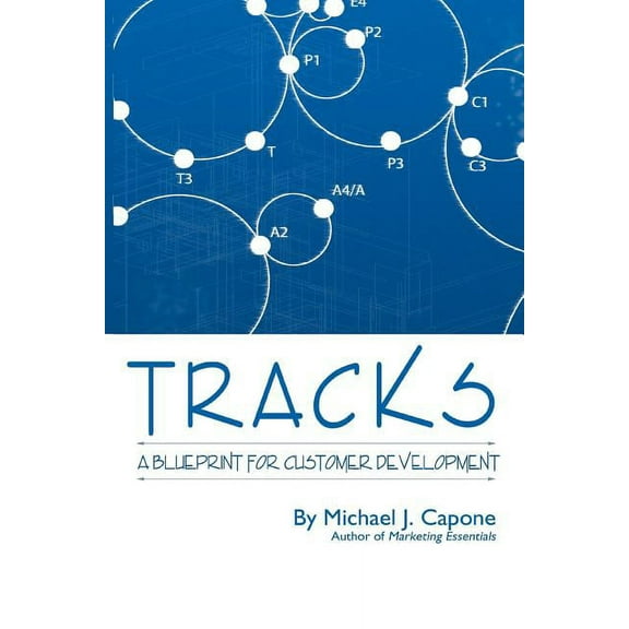 Tracks : A Blueprint for Customer Development