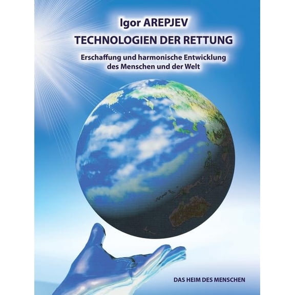Technologien der Rettung - Eschaffung und harmonische Entwicklung des Menschen und der Welt - Die Welt des Menschen - Da, (Paperback)