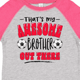thumbnail image 4 of Inktastic That's My Awesome Brother Out There with Soccer Balls Boys or Girls Toddler T-Shirt, 4 of 5
