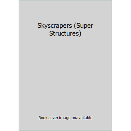 Skyscrapers (Super Structures) [Library Binding - Used]