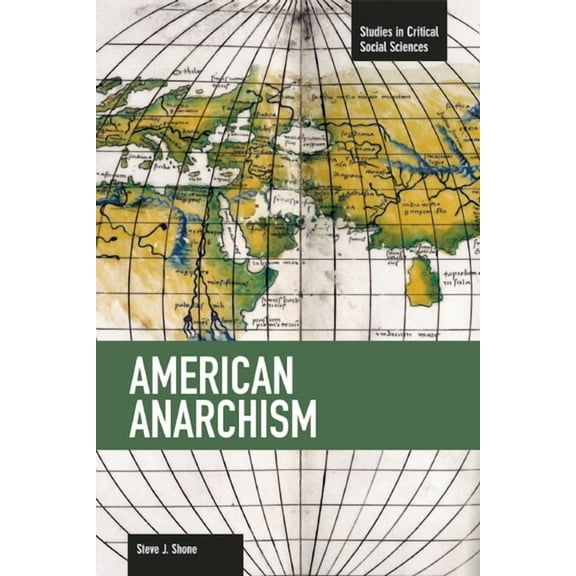 Studies in Critical Social Sciences American Anarchism, Book 57, (Paperback)