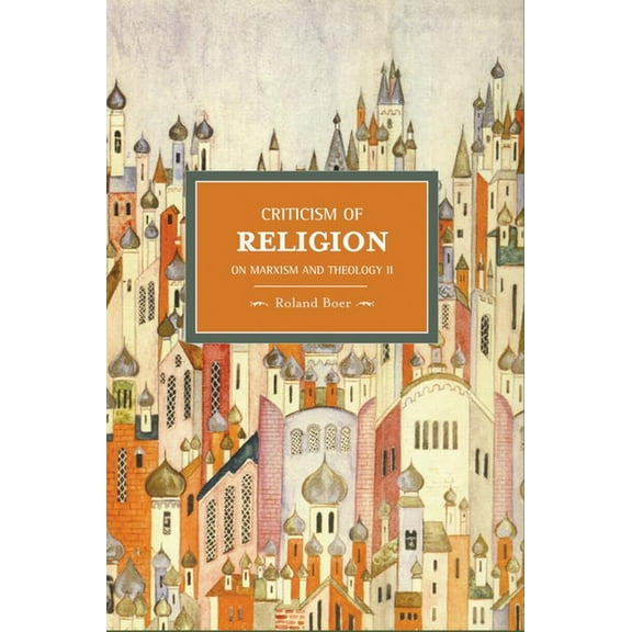 Historical Materialism Criticism of Religion: On Marxism and Theology II, (Paperback)