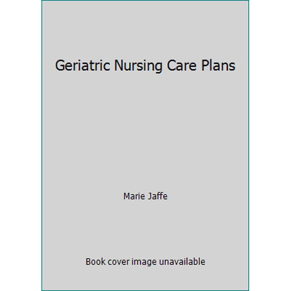 Pre-Owned Geriatric Nursing Care Plans (Paperback) 094413243X 9780944132432
