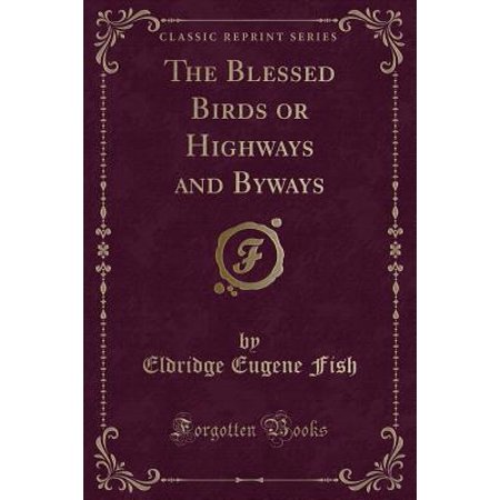 The Blessed Birds Or Highways And Byways Classic Reprint Paperback - 