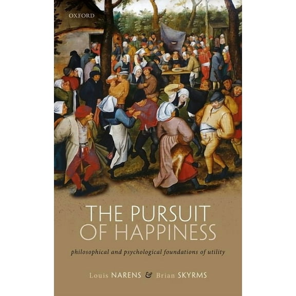 The Pursuit of Happiness: Philosophical and Psychological Foundations of Utility, (Hardcover)