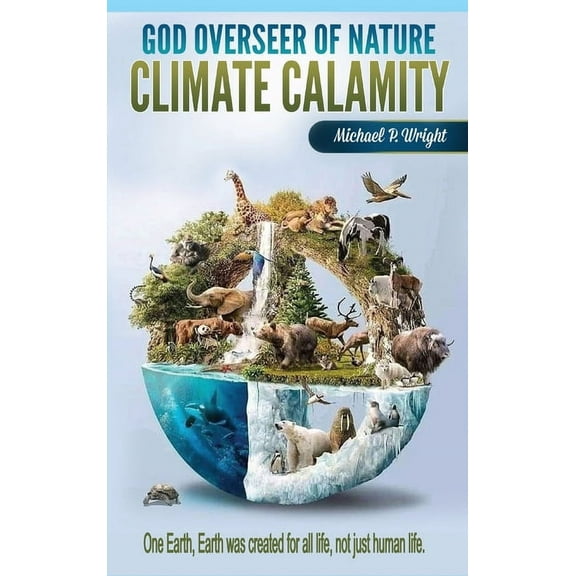 God Overseer of Nature: Climate Calamity, (Hardcover)