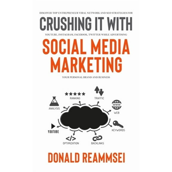 Pre-Owned Crushing It with Social Media Marketing: Discover Top Entrepreneur Viral Network and SEO Strategies for YouTube, Instagram, Facebook, Twitter While Advertising Your Personal Brand and Business (Paperb