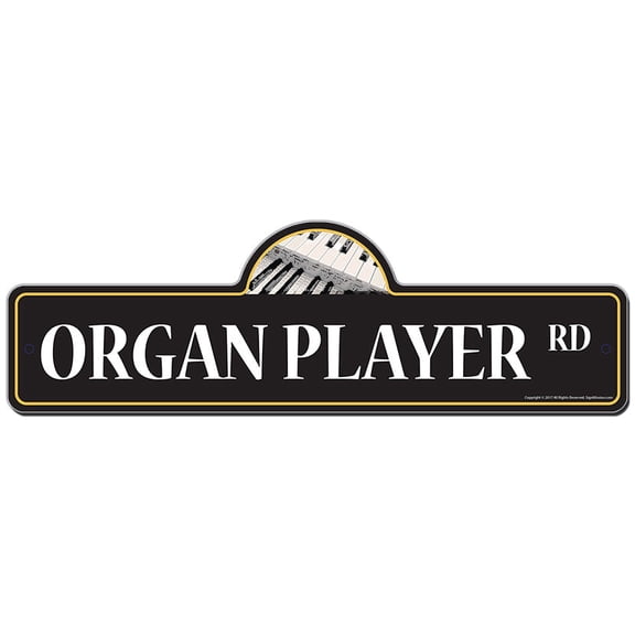 Organ Player Street Sign | Indoor/Outdoor | Funny Home Decor for Garages, Living Rooms, Bedroom, Offices | SignMission personalized gift