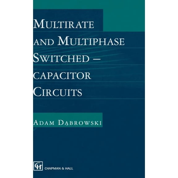 Multirate and Multiphase Switched-Capacitor Circuits, (Hardcover)