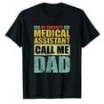 thumbnail image 1 of AALJY Funny My Favorite Medical Assistant Calls Me Dad Fathers Day T-Shirt, 1 of 5