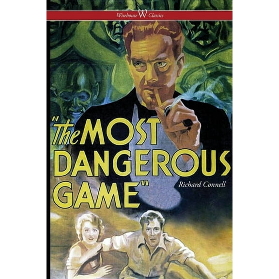 The Most Dangerous Game (Wisehouse Classics Edition), (Paperback)