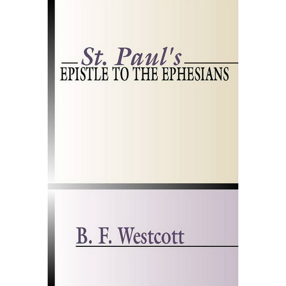 St. Paul's Epistle to the Ephesians, (Paperback)