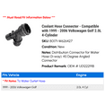 thumbnail image 2 of Coolant Hose Connector - Compatible with 1999 - 2006 Volkswagen Golf 2.0L 4-Cylinder 2000 2001 2002 2003 2004 2005, 2 of 2