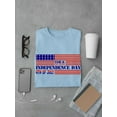thumbnail image 3 of Independence Day 4Th T-Shirt Men -Image by Shutterstock, Male Medium, 3 of 4