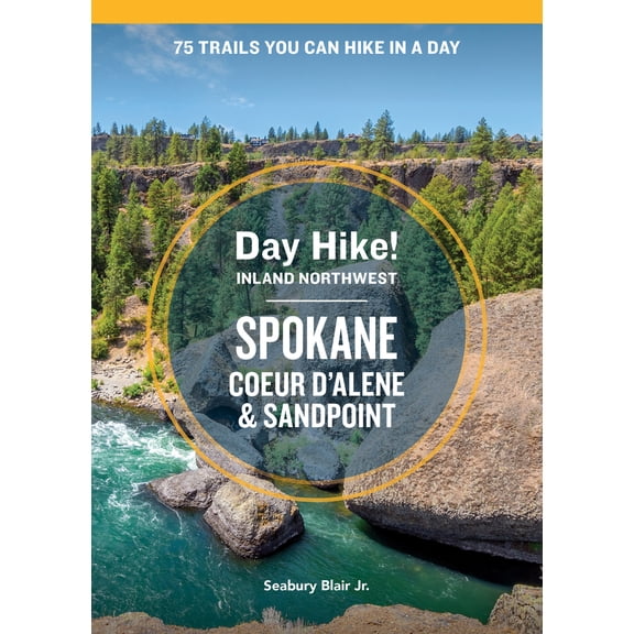 Pre-Owned Day Hike Inland Northwest: Spokane, Coeur d'Alene, and Sandpoint, 2nd Edition: 75 Trails You Can Hike in a Day (Paperback) 1632174634 9781632174635