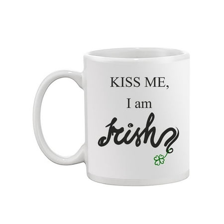 

Kiss Me I m Irish Mug - Image by Shutterstock